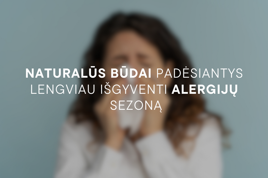 Sezoninės alergijos - kaip su jomis kovoti nealinant savo organizmo?.