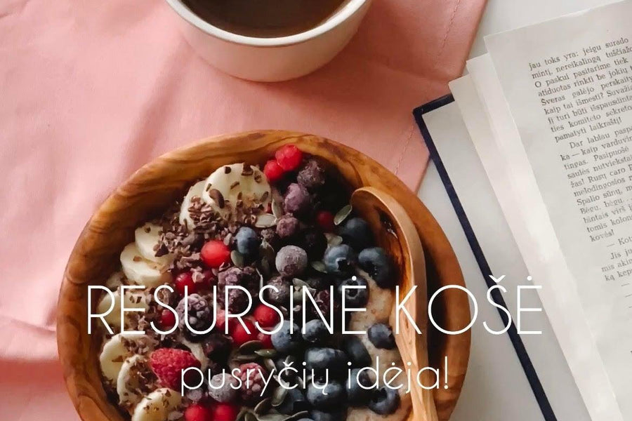 RESURSINĖ KOŠĖ- SVEIKI PUSRYČIAI.